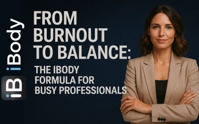 From Burnout to Balance: The iBody Formula for Busy Professionals