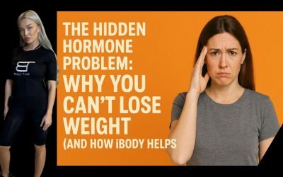 The Hidden Hormone Problem: Why You Can’t Lose Weight (and How iBody Helps)