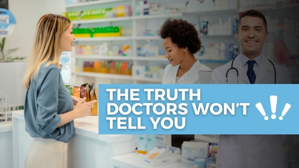 The Truth Doctors Won’t Tell You